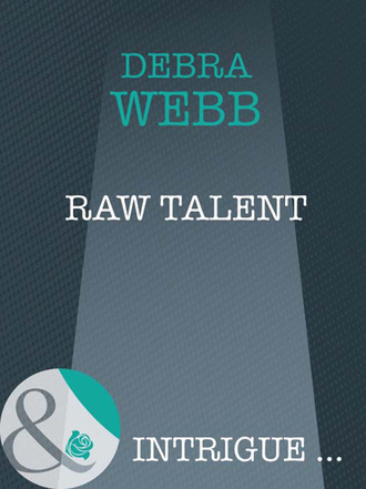 Debra  Webb. Raw Talent