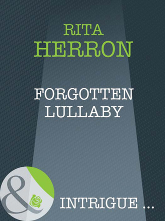 Rita Herron. Forgotten Lullaby