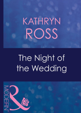 Kathryn Ross. The Night Of The Wedding
