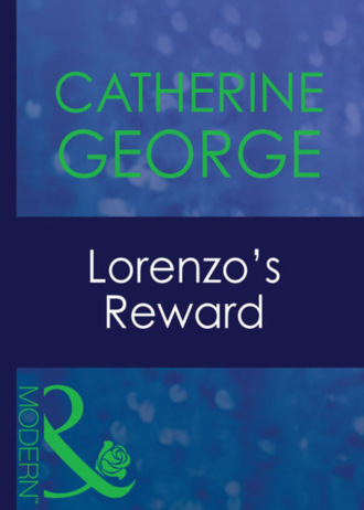 Catherine George. Lorenzo's Reward