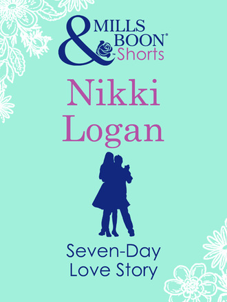 Nikki Logan. Seven-Day Love Story