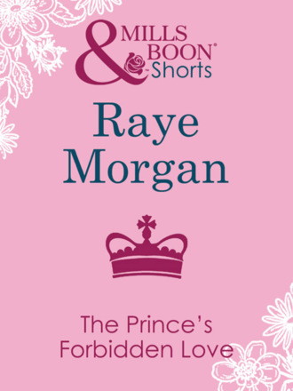 Raye Morgan. The Prince's Forbidden Love