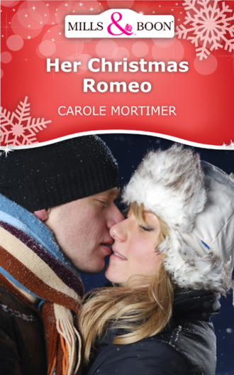 Кэрол Мортимер. Her Christmas Romeo
