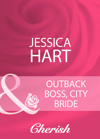 Jessica Hart. Outback Boss, City Bride