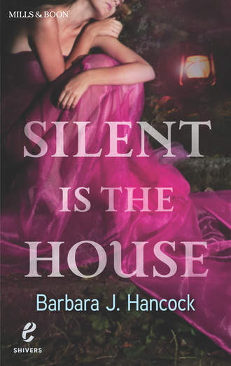 Barbara J. Hancock. Silent Is the House