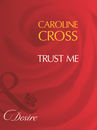 Caroline Cross. Trust Me