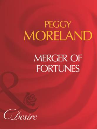 Peggy Moreland. Merger Of Fortunes