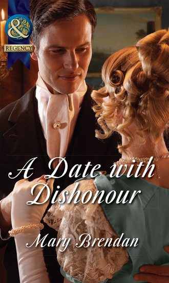 Mary Brendan. A Date With Dishonour