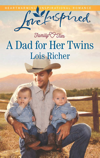 Lois Richer. A Dad For Her Twins
