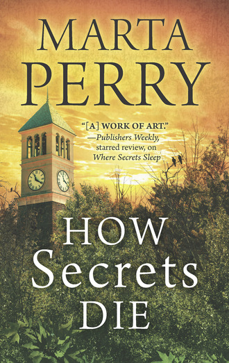 Marta  Perry. How Secrets Die