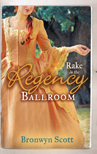 Bronwyn Scott. Rake in the Regency Ballroom