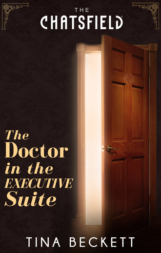 Tina Beckett. The Doctor In The Executive Suite