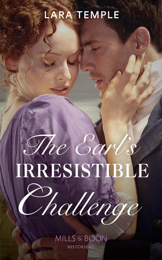 Lara Temple. The Earl's Irresistible Challenge