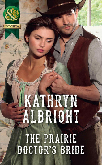 Kathryn Albright. The Prairie Doctor's Bride