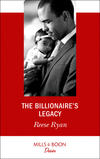 Reese Ryan. The Billionaire's Legacy