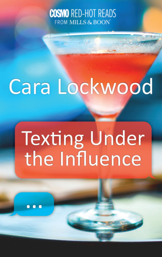 Cara Lockwood. Texting Under the Influence