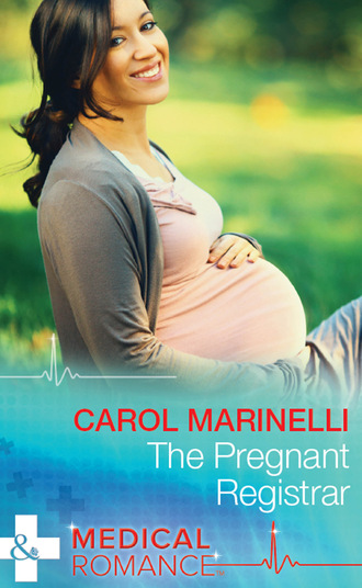 Carol Marinelli. The Pregnant Registrar