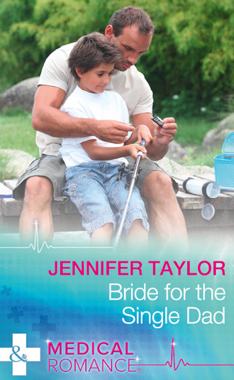 Jennifer Taylor. Bride For The Single Dad