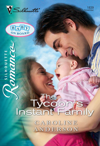 Caroline Anderson. The Tycoon's Instant Family
