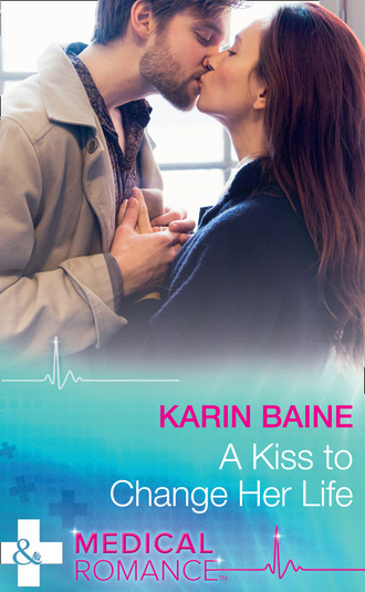 Karin Baine. A Kiss To Change Her Life