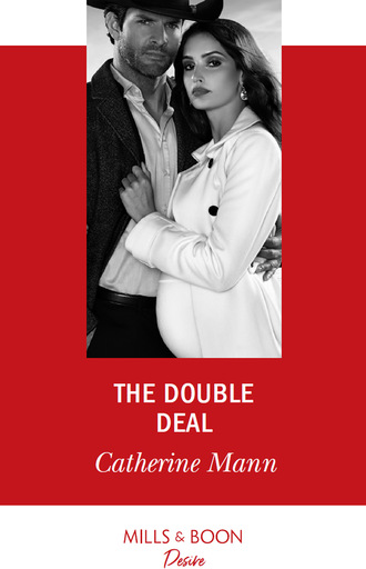 Catherine Mann. The Double Deal