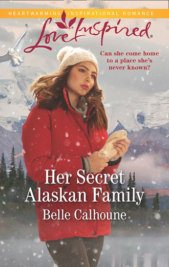 Belle Calhoune. Her Secret Alaskan Family