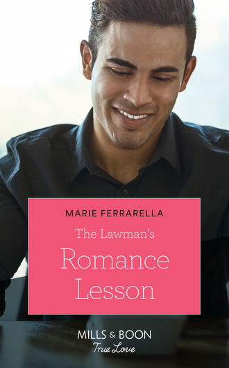 Marie Ferrarella. The Lawman's Romance Lesson