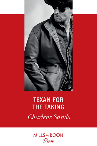 Charlene Sands. Texan For The Taking