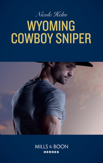 Nicole Helm. Wyoming Cowboy Sniper