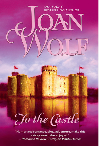 Joan  Wolf. To The Castle