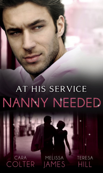 Cara Colter. At His Service: Nanny Needed