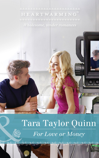 Tara Taylor Quinn. For Love Or Money