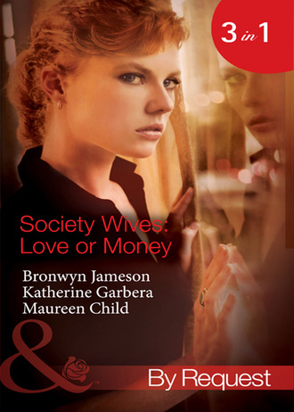 Maureen Child. Society Wives: Love or Money