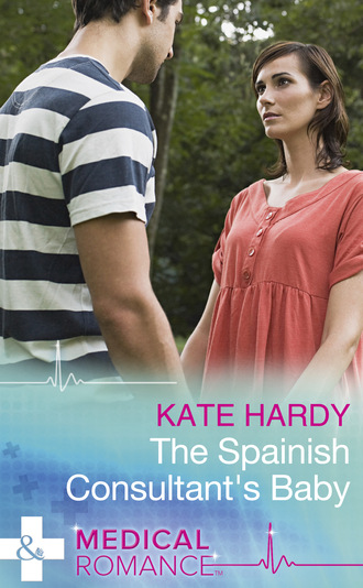 Kate Hardy. The Spanish Consultant's Baby