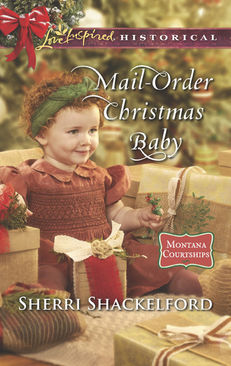 Sherri Shackelford. Mail-Order Christmas Baby