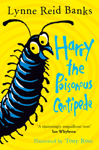 Lynne Reid Banks. Harry the Poisonous Centipede