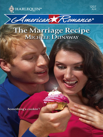 Michele Dunaway. The Marriage Recipe