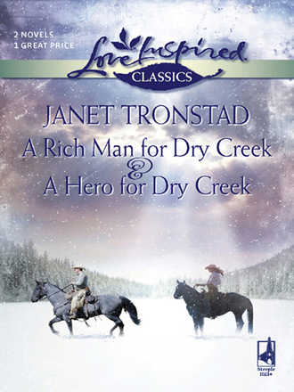 Janet Tronstad. A Rich Man For Dry Creek And A Hero For Dry Creek