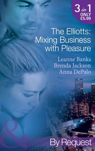 Brenda Jackson. The Elliotts: Mixing Business with Pleasure