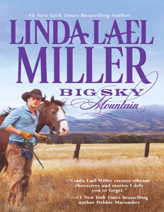 Linda Lael Miller. Big Sky Mountain