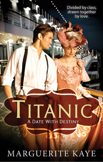 Marguerite Kaye. Titanic: A Date With Destiny