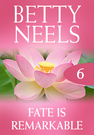 Betty Neels. Fate Is Remarkable