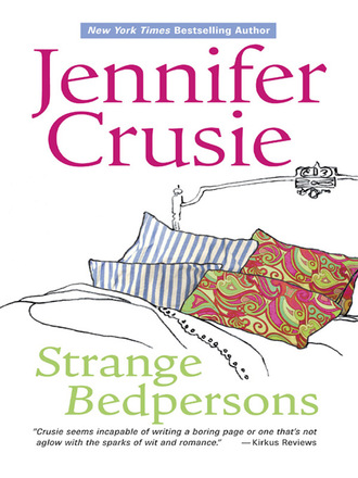 Jennifer Crusie. Strange Bedpersons