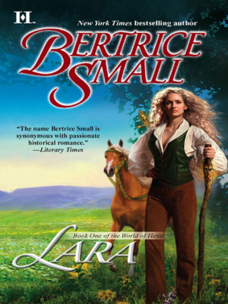 Bertrice Small. Lara: Book One of the World of Hetar