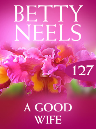 Betty Neels. A Good Wife
