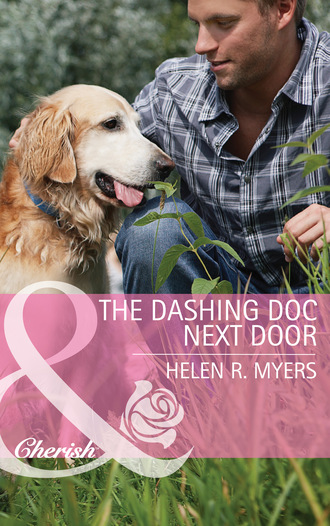 Helen R. Myers. The Dashing Doc Next Door