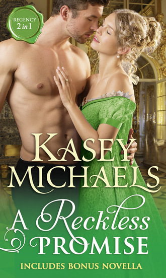 Kasey Michaels. A Reckless Promise