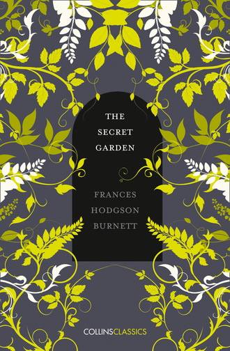 Frances Hodgson Burnett. The Secret Garden