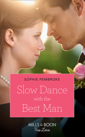 Sophie Pembroke. Slow Dance With The Best Man