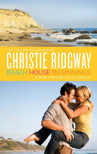 Christie  Ridgway. Beach House Beginnings